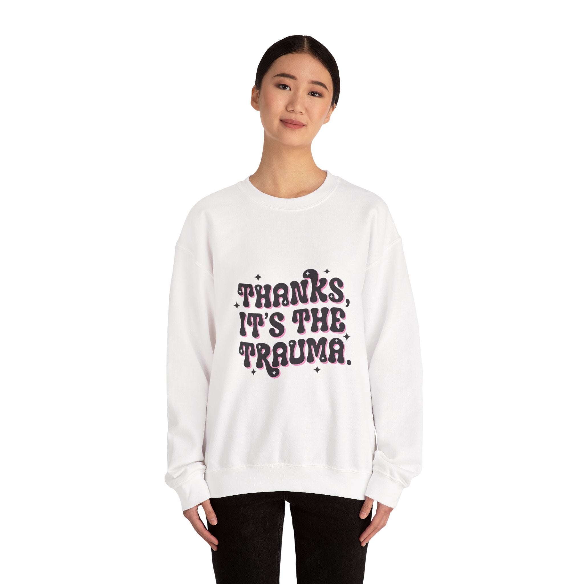 Thanks, It's the Trauma sweatshirt | retro bubble text