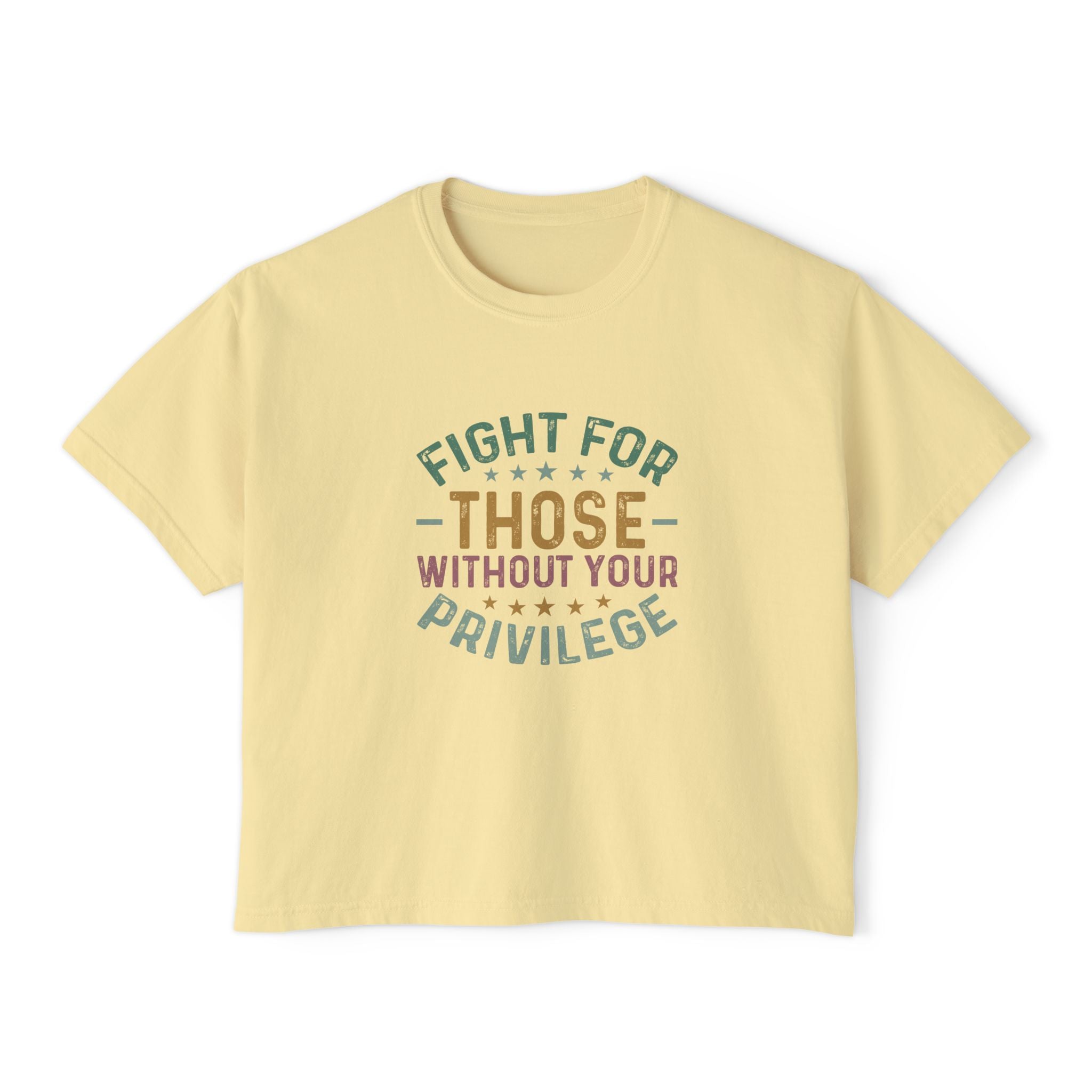 Fight For Those Without Your Privilege Tee | Social Justice, Inclusive Message