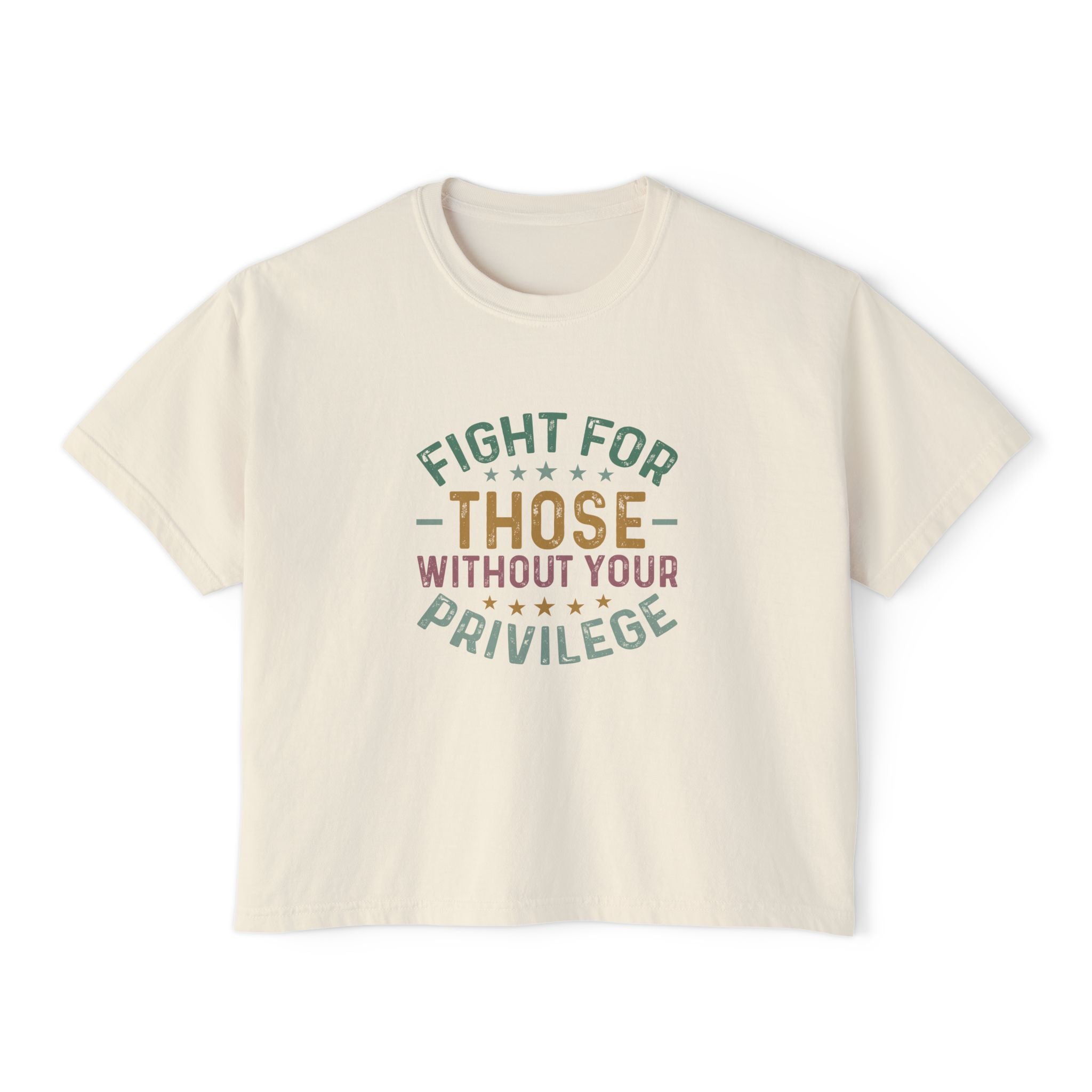 Fight For Those Without Your Privilege Tee | Social Justice, Inclusive Message