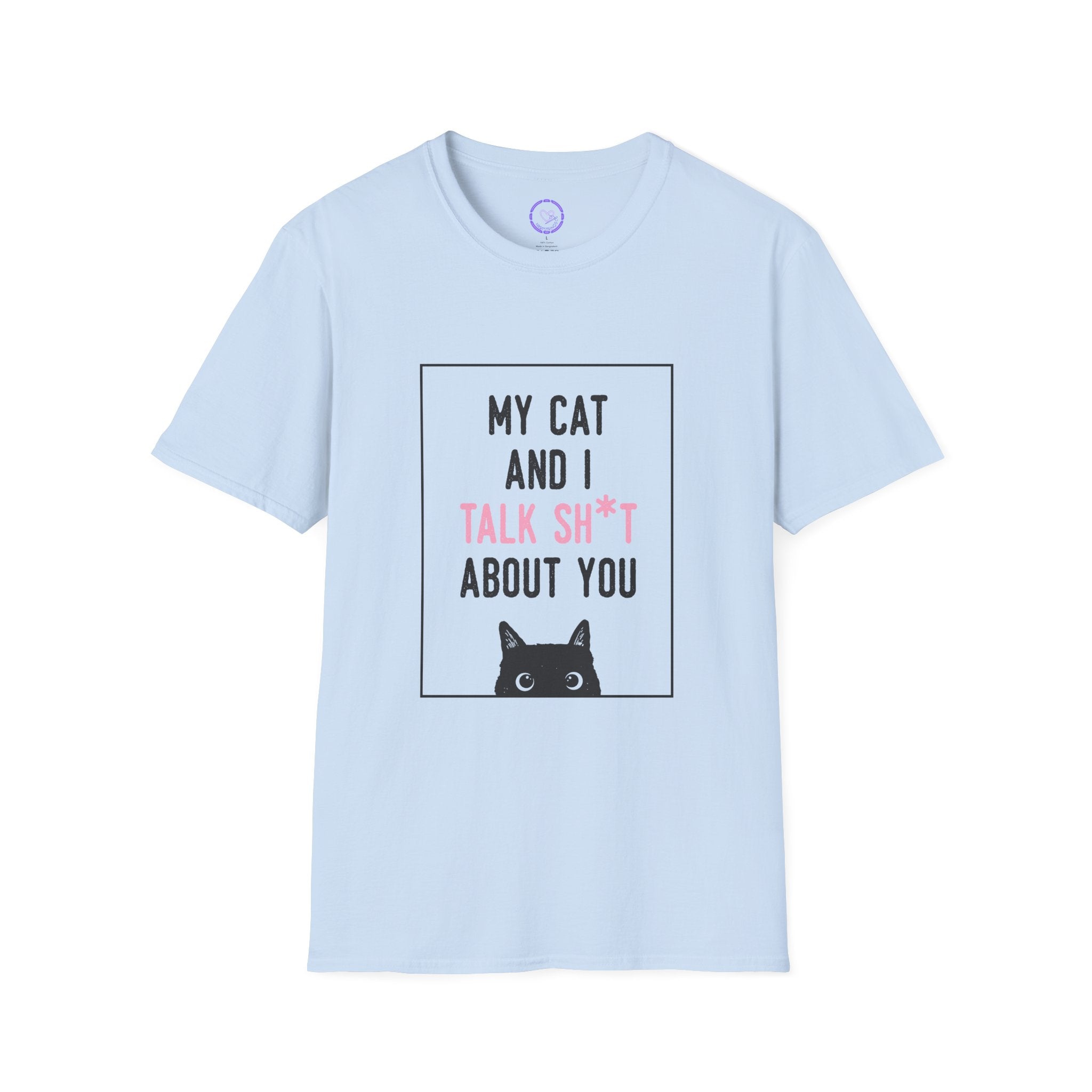 My Cat and I Talk Shit About You TShirt | Cat Peeking Graphic Tee