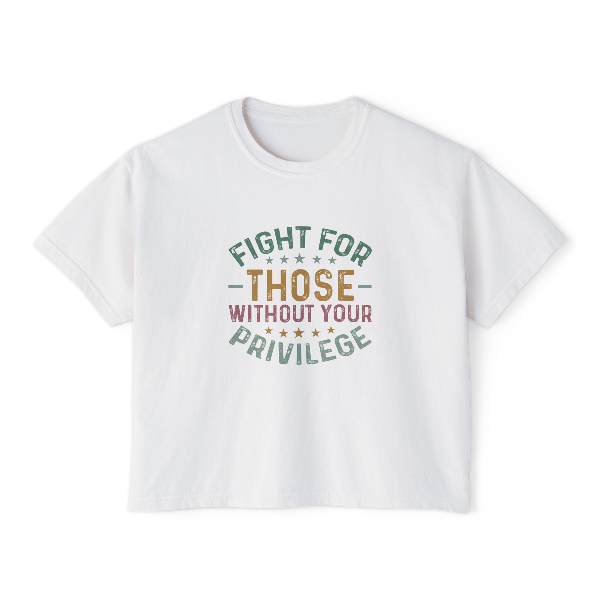 Fight For Those Without Your Privilege Tee | Social Justice, Inclusive Message